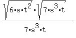 %28sqrt%286%2As%2At%5E2%29%2Asqrt%287%2As%5E3%2At%29%29%2F%287%2As%5E3%2At%29