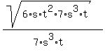 %28sqrt%286%2As%2At%5E2%2A7%2As%5E3%2At%29%29%2F%287%2As%5E3%2At%29