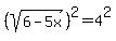 %28sqrt%286-5x%29%29%5E2=4%5E2