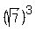 %28sqrt%287%29%29%5E3