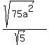 %28sqrt%2875a%5E2%29%29%2F%28sqrt%285%29%29