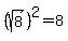 %28sqrt%288%29%29%5E2=8