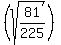%28sqrt%2881%2F225%29%29
