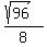 %28sqrt%2896%29%29%2F8
