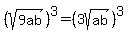 %28sqrt%289ab%29%29%5E3=%283sqrt%28ab%29%29%5E3