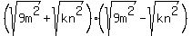%28sqrt%289m%5E2%29%2Bsqrt%28kn%5E2%29%29%28sqrt%289m%5E2%29-sqrt%28kn%5E2%29%29