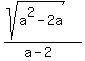 %28sqrt%28a%5E2-2a%29%29%2F%28a-2%29