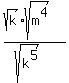 %28sqrt%28k%29%2Asqrt%28m%5E4%29%29%2F%28sqrt%28k%5E5%29%29