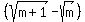 %28sqrt%28m%2B1%29-sqrt%28m%29%29