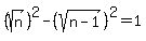 %28sqrt%28n%29%29%5E2-%28sqrt%28n-1%29%29%5E2=1