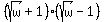%28sqrt%28w%29%2B1%29%28sqrt%28w%29-1%29