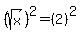 %28sqrt%28x%29%29%5E2=%282%29%5E2