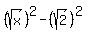 %28sqrt%28x%29%29%5E2+-+%28sqrt%282%29%29%5E2