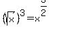 %28sqrt%28x%29%29%5E3=x%5E%283%2F2%29