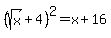 %28sqrt%28x%29%2B4%29%5E2=x%2B16
