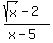 %28sqrt%28x%29-2%29%2F%28x-5%29