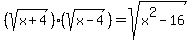 %28sqrt%28x%2B4%29%29%2A%28sqrt%28x-4%29%29+=+sqrt%28x%5E2+-+16%29