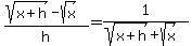 %28sqrt%28x%2Bh%29-sqrt%28x%29%29%2Fh=1%2F%28sqrt%28x%2Bh%29%2Bsqrt%28x%29%29