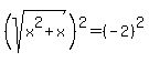 %28sqrt%28x%5E2%2Bx%29%29%5E2=%28-2%29%5E2