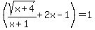%28sqrt%28x+%2B+4%29%2F%28x+%2B+1%29+%2B+2+x+-+1%29+=+1