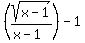 %28sqrt%28x-1%29%2F%28x-1%29%29-1