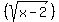 %28sqrt%28x-2%29%29