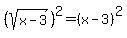 %28sqrt%28x-3%29%29%5E2=%28x-3%29%5E2