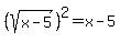 %28sqrt%28x-5%29%29%5E2+=+x+-+5
