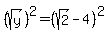 %28sqrt%28y%29%29%5E2=%28sqrt%282%29-4%29%5E2
