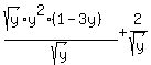 %28sqrt%28y%29+y%5E2%281+-+3y%29%29%2Fsqrt%28y%29++%2B+2%2Fsqrt%28y%29+