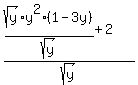 %28sqrt%28y%29+y%5E2%281+-+3y%29%2Fsqrt%28y%29++%2B+2%29%2Fsqrt%28y%29+