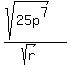 %28sqrt+%2825p%5E7%29%29%2F%28sqrt%28r%29%29