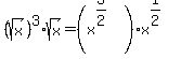 %28sqrt+%28x%29%29%5E3%2Asqrt%28x%29=%28x%5E%283%2F2%29%29%2Ax%5E%281%2F2%29
