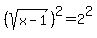 %28sqrt+%28x-1%29%29%5E2=2%5E2
