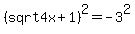 %28sqrt4x%2B1%29%5E2=-3%5E2