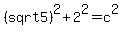 %28sqrt5%29%5E2%2B2%5E2=c%5E2
