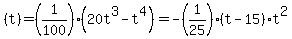%28t%29=%281%2F100%29+%2820t%5E3+-+t%5E4%29+=+-%281%2F25%29%28t-15%29%2At%5E2