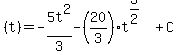 %28t%29+=+-5t%5E2%2F3+-%2820%2F3%29t%5E%283%2F2%29+%2B+C+