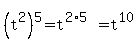 %28t%5E2%29%5E5=t%5E%282%2A5%29=t%5E10