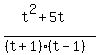 %28t%5E2%2B5t%29%2F%28%28t%2B1%29%28t-1%29%29