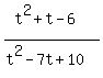 \"%28t%5E2%2Bt-6%29%2F%28t%5E2-7t%2B10%29\"