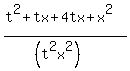 %28t%5E2+%2B+tx+%2B+4tx+%2B+x%5E2%29%2F%28%28t%5E2x%5E2%29%29