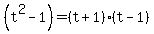 %28t%5E2-1%29=+%28t%2B1%29%28t-1%29