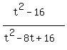 %28t%5E2-16%29%2F%28t%5E2-8t%2B16%29