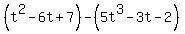 %28t%5E2-6t%2B7%29-%285t%5E3-3t-2%29