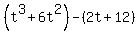 %28t%5E3%2B6t%5E2%29-%282t%2B12%29