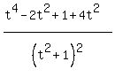 %28t%5E4+-+2t%5E2+%2B+1+%2B+4t%5E2%29%2F%28t%5E2%2B1%29%5E2