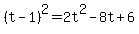 %28t-1%29%5E2+=+2t%5E2-8t%2B6