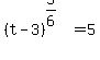 %28t-3%29%5E%285%2F6%29+=+5