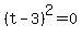 %28t-3%29%5E2=0